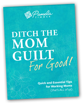 Ditch the Mom Guilt - Free Guide